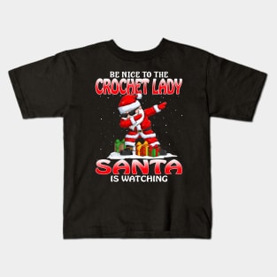 Be Nice To The Crochet Lady Santa is Watching Kids T-Shirt